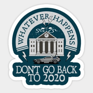 Whatever Happens, Don't go back to 2020. Sticker